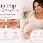 Lip Flip During Pregnancy